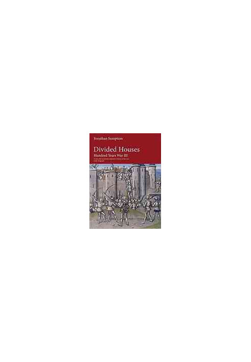 Divided Houses: The Hundred Years War, Volume III