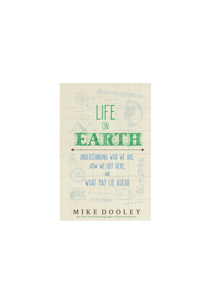 Life on Earth: Understanding Who We Are, How We Got Here, and What May Lie Ahead