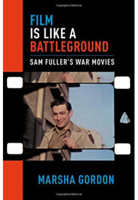 Film is like a battleground : Sam Fuller’s war movies