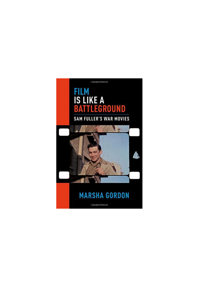 Film is like a battleground : Sam Fuller’s war movies