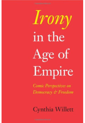 Irony in the age of empire : comic perspectives on democracy and freedom
