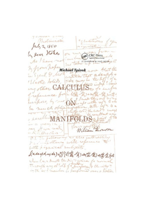 Calculus On Manifolds: a Modern Approach To Classical Theorems Of Advanced Calculus