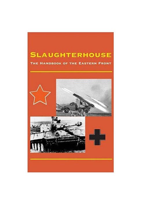 Slaughterhouse: The Handbook of the Eastern Front
