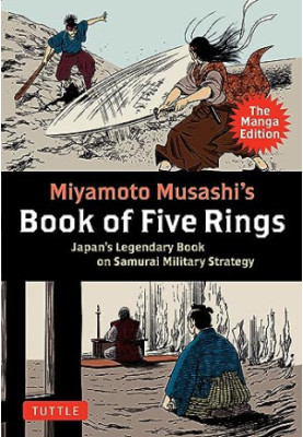 Miyamoto Musashi’s Book of Five Rings : The Manga Edition