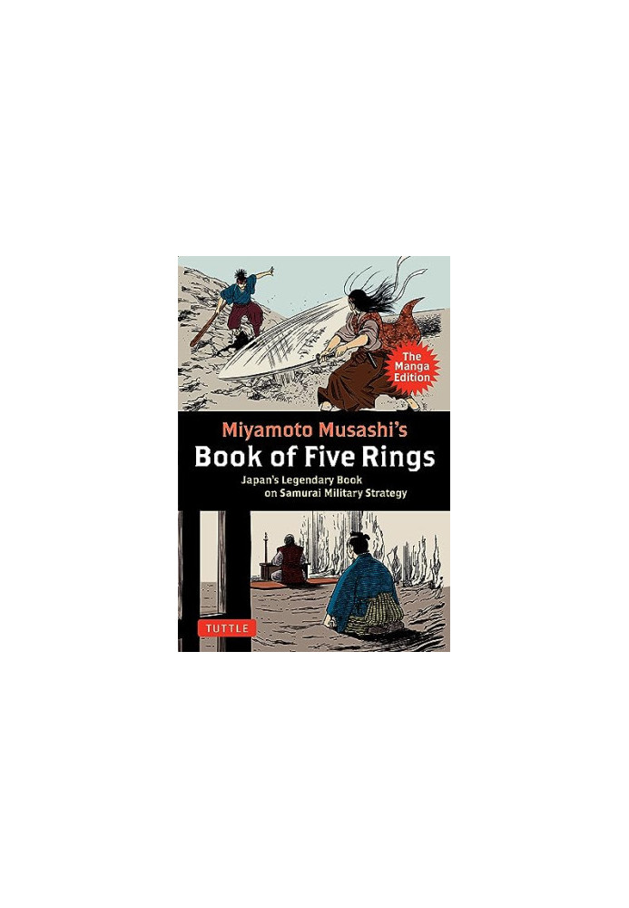 Miyamoto Musashi’s Book of Five Rings : The Manga Edition