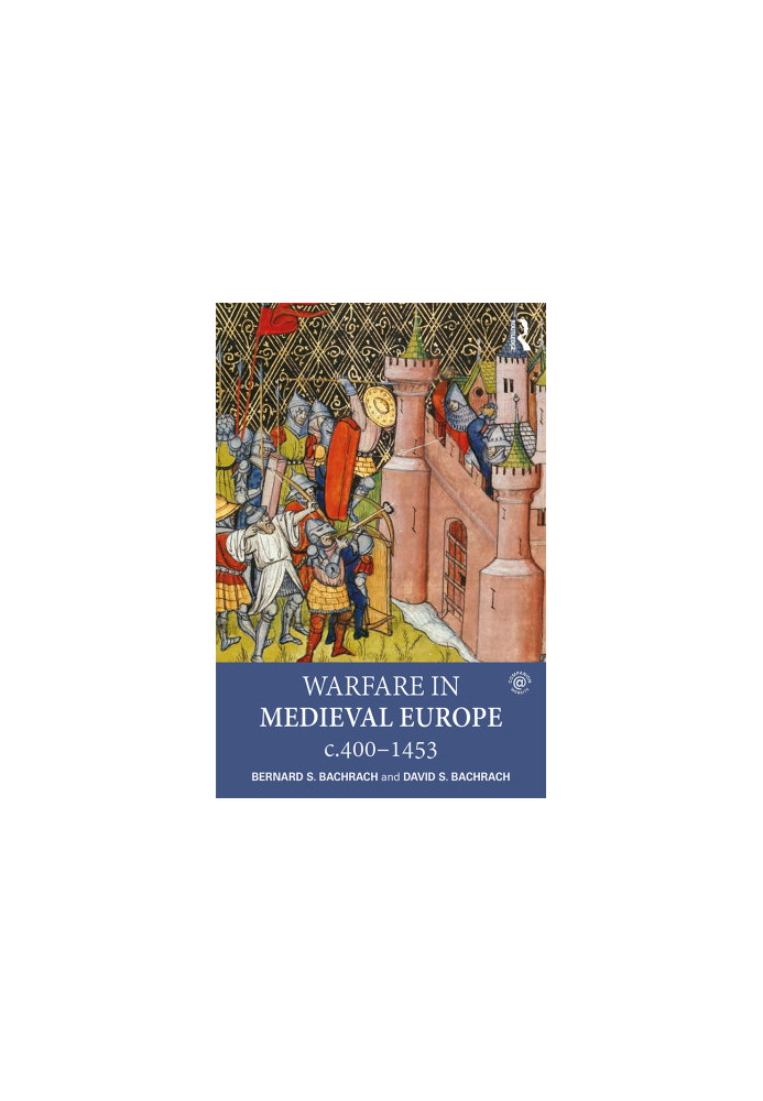 Warfare in Medieval Europe C. 400-C. 1453