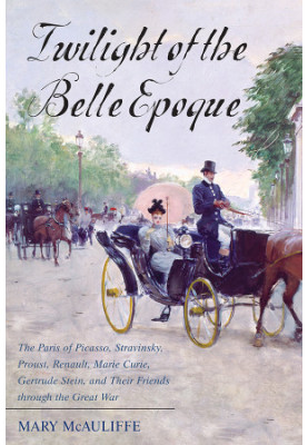 [Belle Epoque Paris 02] • Twilight of the Belle Epoque