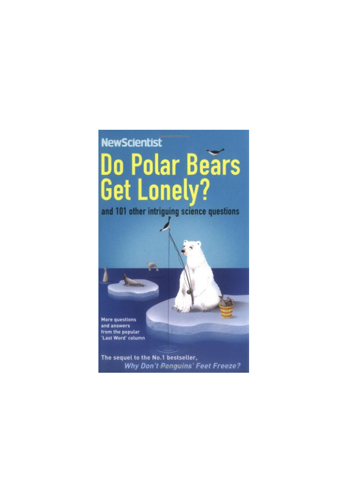 Do Polar Bears Get Lonely?: And 101 Other Intriguing Science Questions