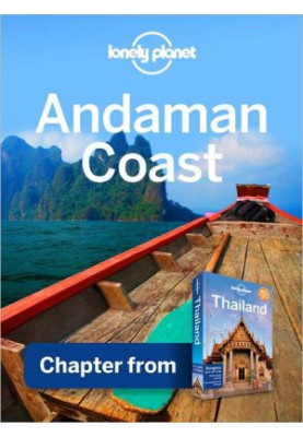 Lonely Planet Andaman Coast: Chapter from Thailand Travel Guide 2012