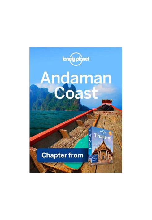 Lonely Planet Andaman Coast: Chapter from Thailand Travel Guide 2012