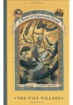 The Vile Village (A Series of Unfortunate Events 7)