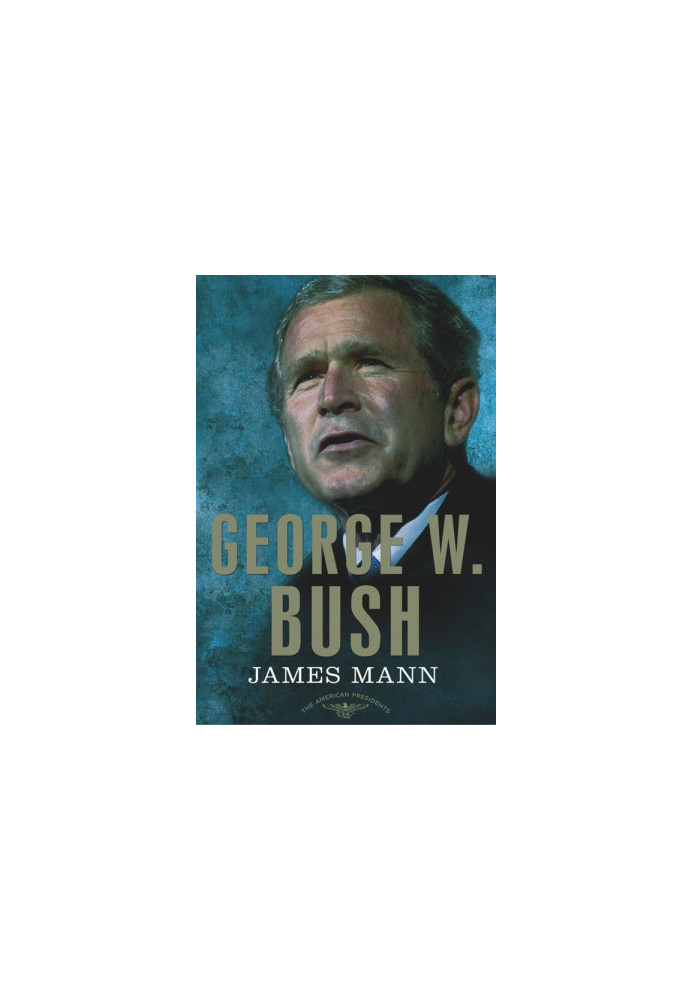 [The American Presidents 43] • George W. Bush · The American Presidents Series · The 43rd President, 2001-2009