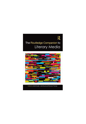 The Routledge Companion to Literary Media