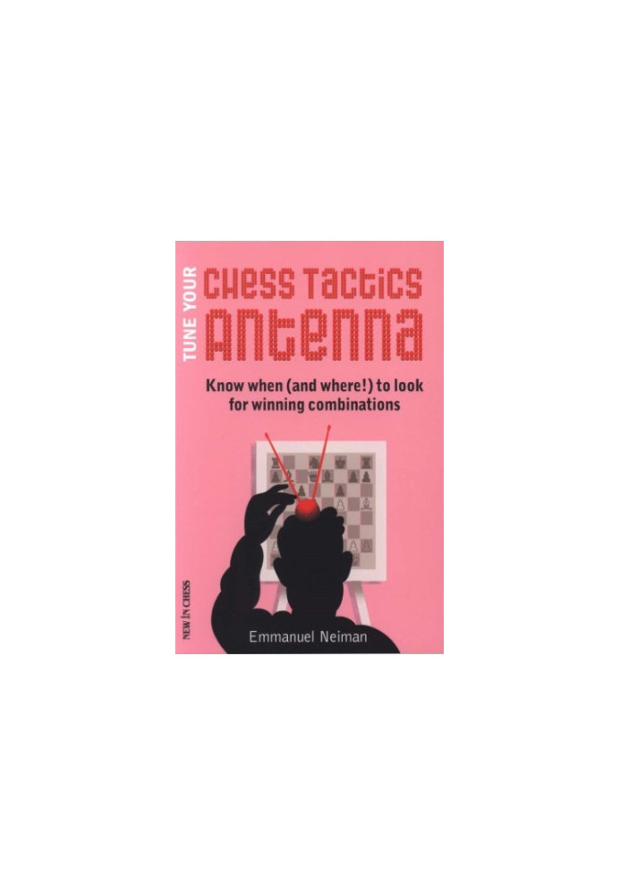 Tune your chess tactics antenna : know when (and Where!) to look for winning combinations