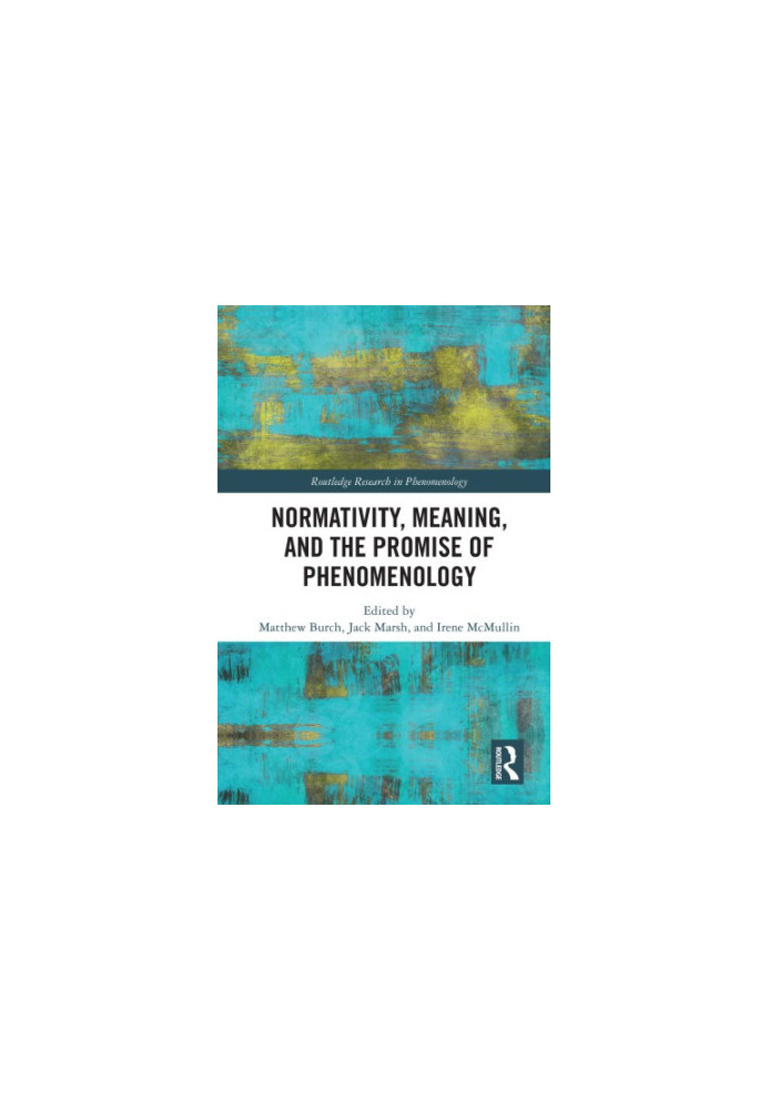 Normativity, meaning, and the promise of phenomenology