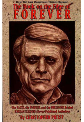 The Book on the Edge of Forever: An Enquiry Into the Non-Appearance of Harlan Ellison’s the Last Dangerous Visions