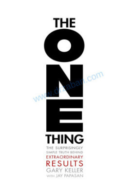 The One Thing: The Surprisingly Simple Truth Behind Extraordinary Results