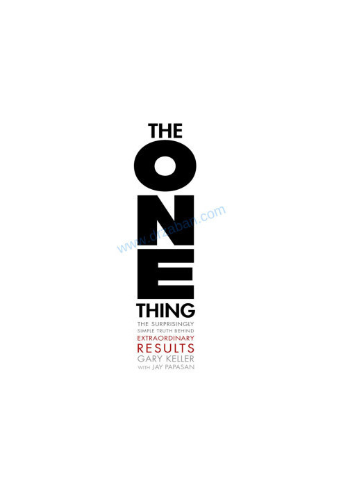 The One Thing: The Surprisingly Simple Truth Behind Extraordinary Results