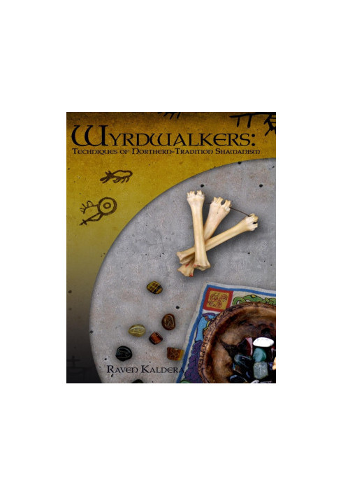 Wyrdwalkers: Techniques of Northern-Tradition Shamanism