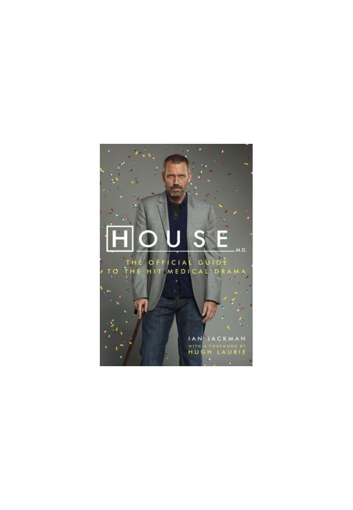 House, M.D.: The Official Guide to the Hit Medical Drama