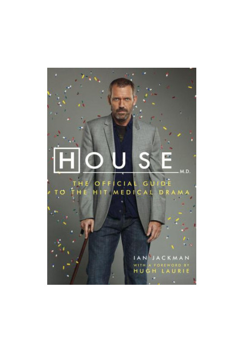 House, M.D.: The Official Guide to the Hit Medical Drama