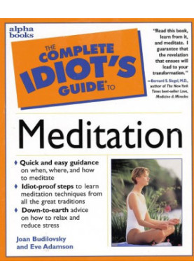 The Complete Idiot's Guide to Meditation
