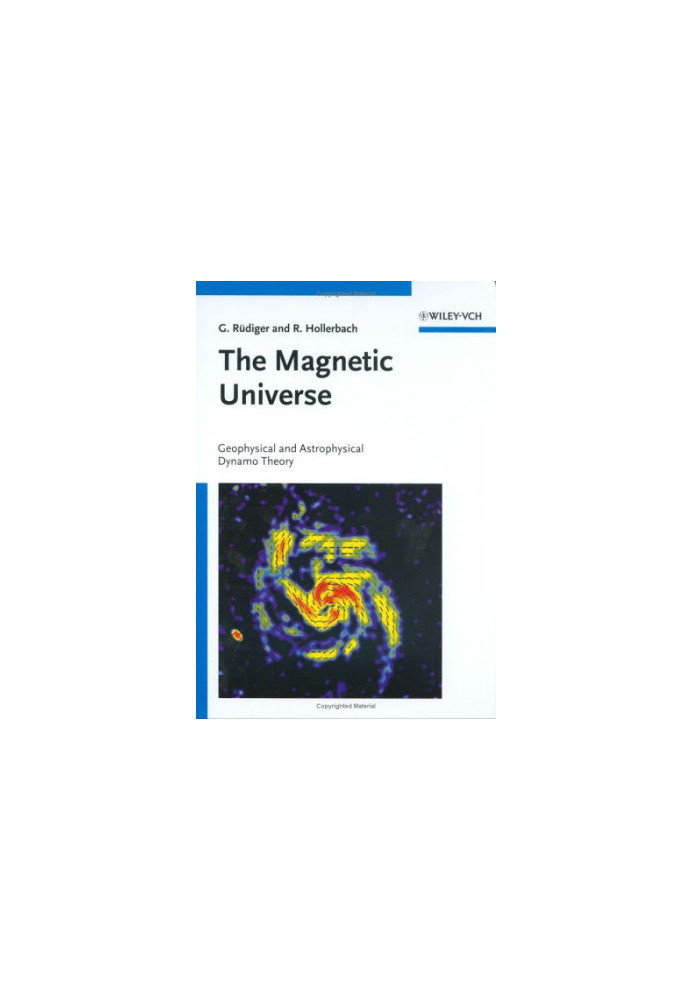 The Magnetic Universe: Geophysical and Astrophysical Dynamo Theory