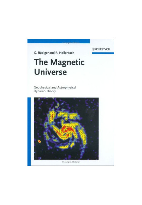 The Magnetic Universe: Geophysical and Astrophysical Dynamo Theory