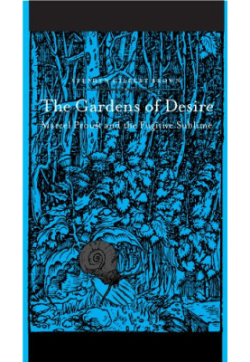 The Gardens of Desire - Marcel Proust and the Fugitive Sublime