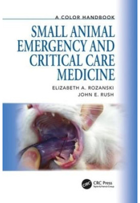 Small Animal Emergency and Critical Care Medicine: A Color Handbook (Veterinary Color Handbook Series)