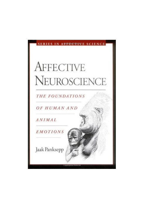 Affective Neuroscience, the Foundations of Human and Animal Emotions