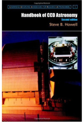 Handbook of CCD Astronomy, Second Edition (Cambridge Observing Handbooks for Research Astronomers)