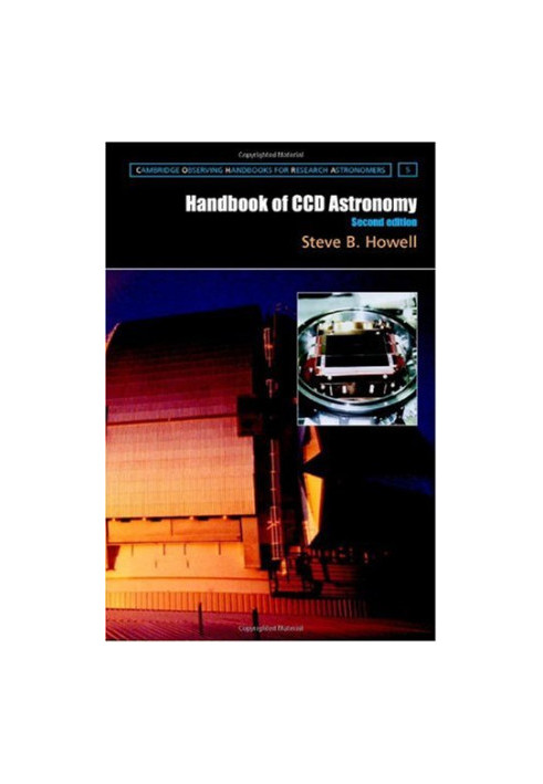 Handbook of CCD Astronomy, Second Edition (Cambridge Observing Handbooks for Research Astronomers)