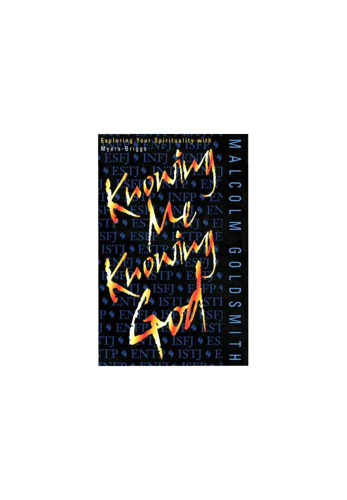 Knowing Me, Knowing God: Exploring Your Spirituality with Myers-Briggs