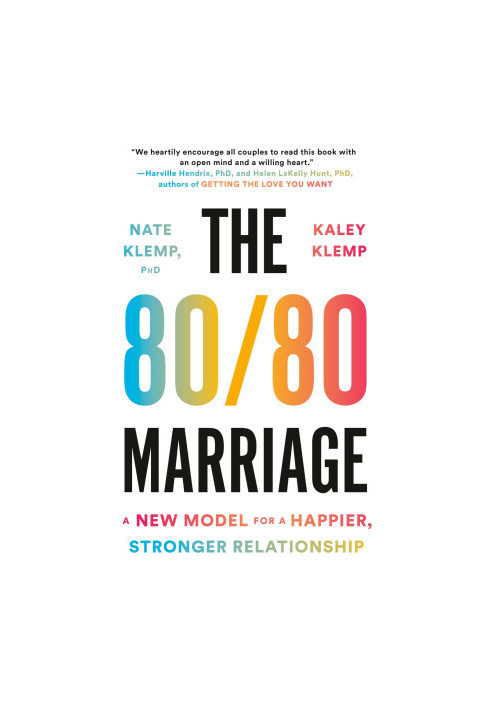 The 80/80 Marriage: A New Model for a Happier, Stronger Relationship