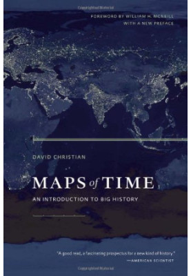 Maps of Time: An Introduction to Big History, With a New Preface