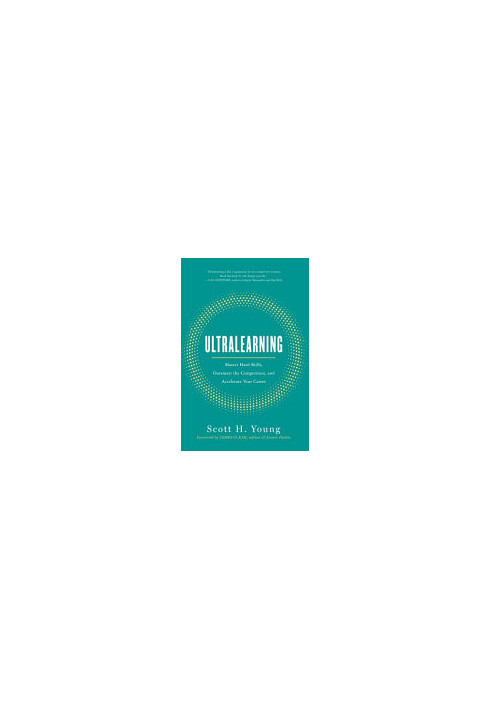 Ultralearning: Master Hard Skills, Outsmart the Competition, and Accelerate Your Career