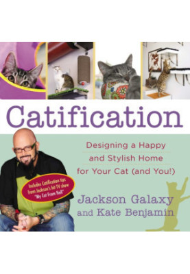 Catification : Designing a Happy and Stylish Home for Your Cat (and You!)