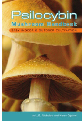 Psilocybin Mushroom Handbook - Easy Indoor & Outdoor Cultivation (2006)