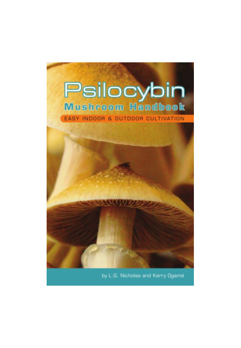 Psilocybin Mushroom Handbook - Easy Indoor & Outdoor Cultivation (2006)