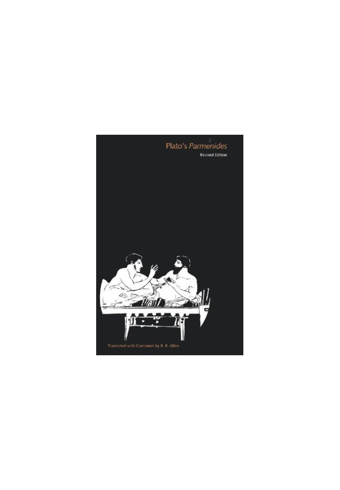The Dialogues of Plato, Volume 4: Plato’s Parmenides, Revised Edition
