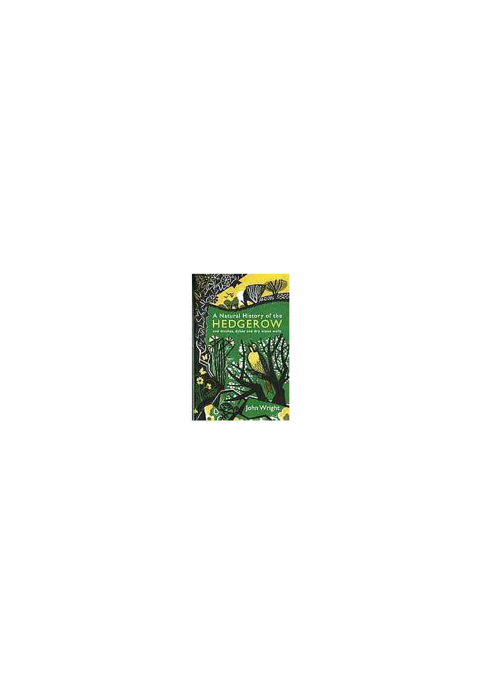 A Natural History Of The Hedgerow : And Ditches, Dykes and Dry Stone Walls