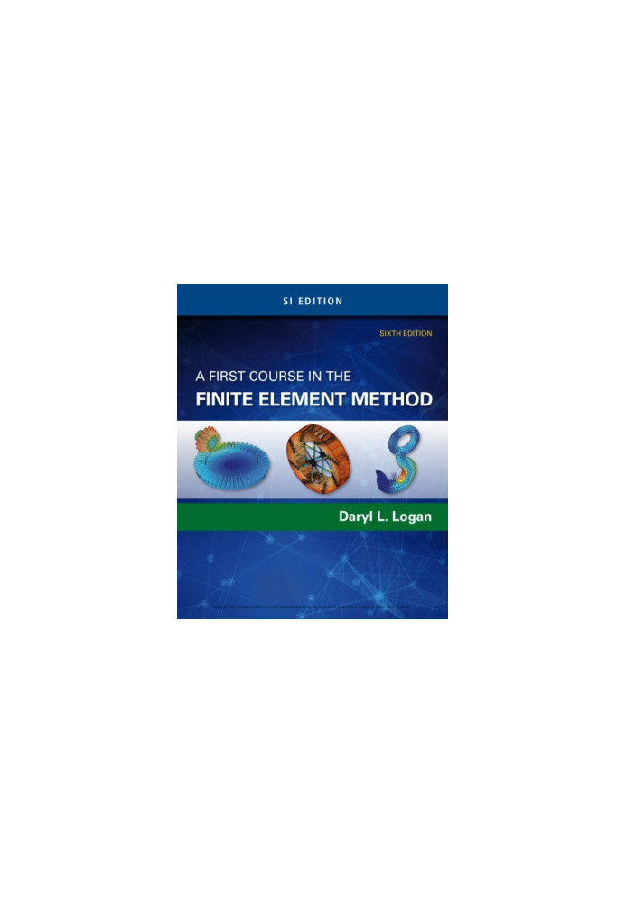 A First Course in the Finite Element Method, Si Edition