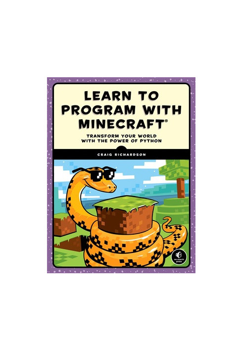 Learn to Program with Minecraft: Transform Your World with the Power of Python