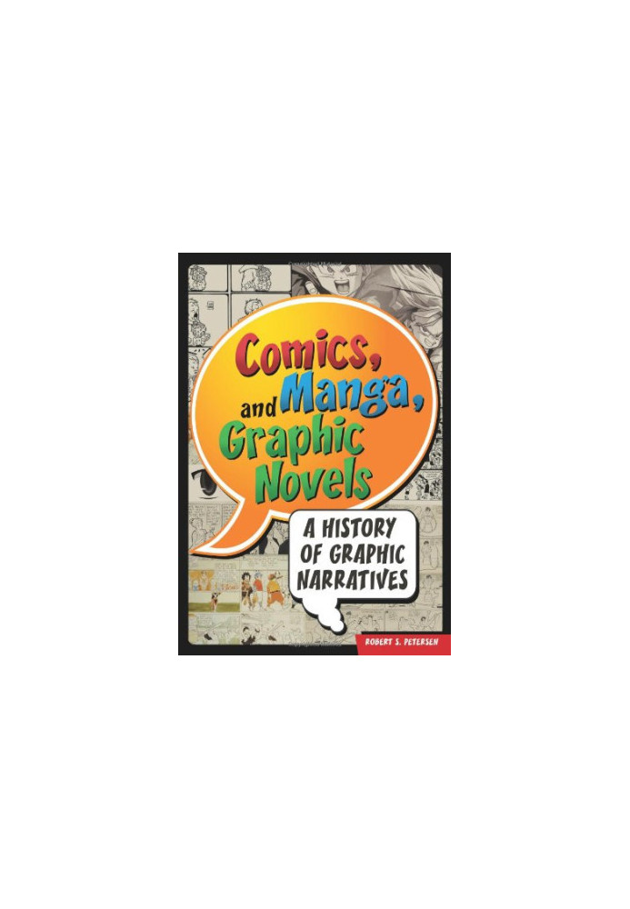 Comics, Manga, and Graphic Novels: A History of Graphic Narratives