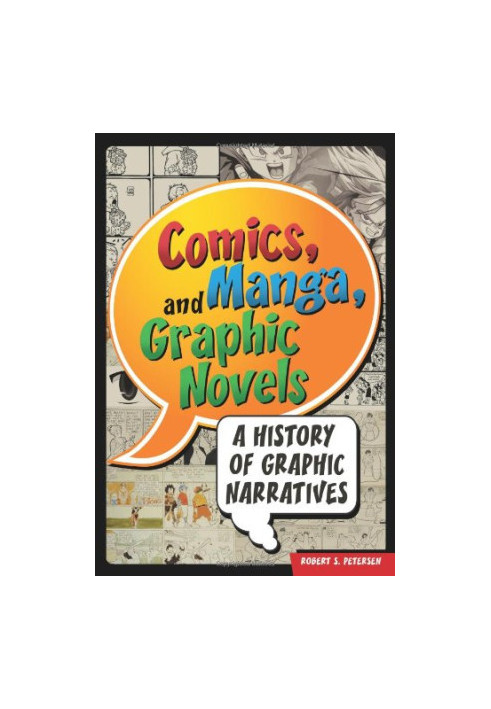 Comics, Manga, and Graphic Novels: A History of Graphic Narratives