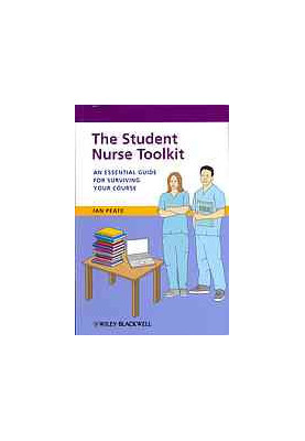 The student nurse toolkit : an essential guide for surviving your course