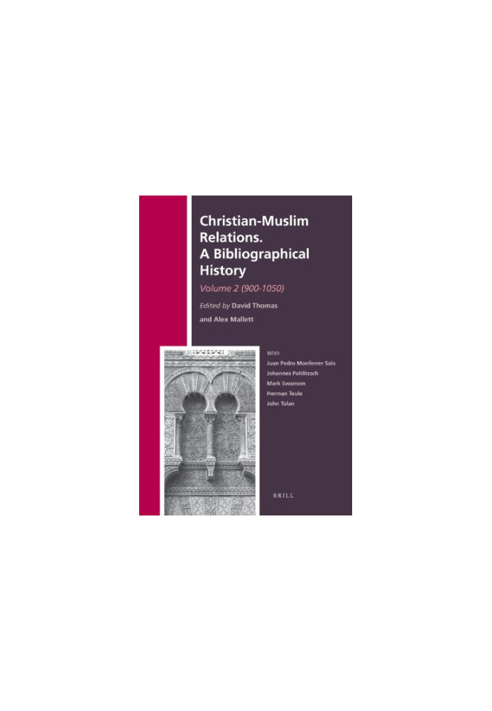 Christian-Muslim Relations: A Bibliographical History, Volume 2 (900-1050