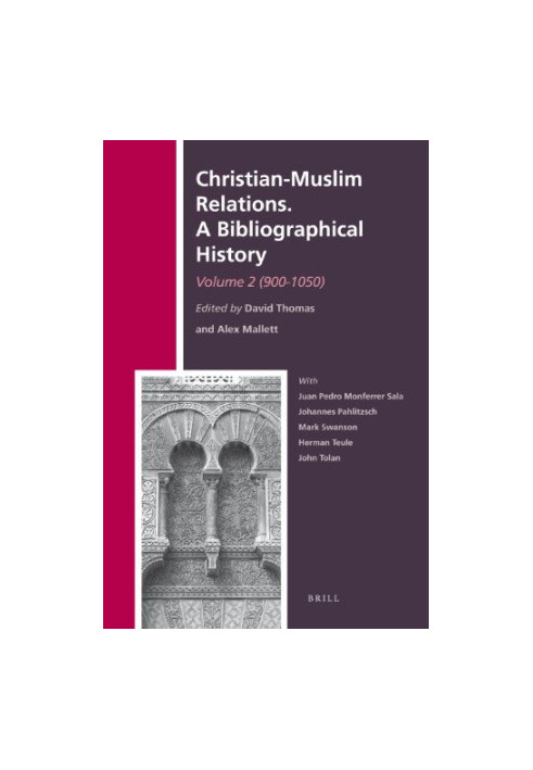 Christian-Muslim Relations: A Bibliographical History, Volume 2 (900-1050