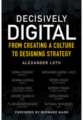 Decisively Digital: From Creating a Culture to Designing Strategy
